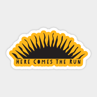 Here Comes The Run Sticker